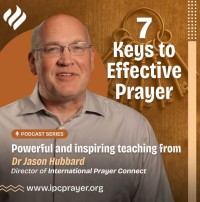 &lsquo;7 Keys to Effective Prayer&rsquo; Part 2: &lsquo;Abiding in Christ&rsquo;
